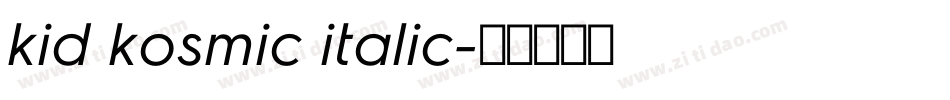 kid kosmic italic字体转换